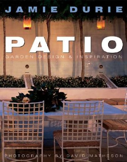 Patio: Garden Design & Inspiration (en Inglés)