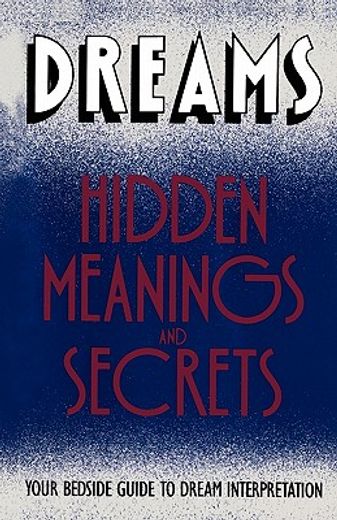 dreams,hidden meanings and secrets (en Inglés)
