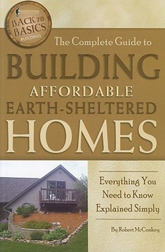 the complete guide to building affordable earth-sheltered homes,everything you need to know explained simply