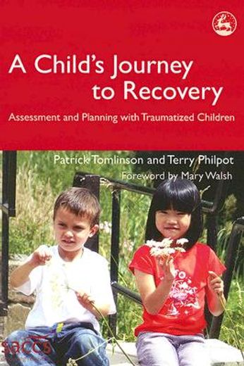 a child´s journey to recovery,assessment and planning for traumatized children