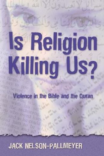 is religion killing us?,violence in the bible and the quaran (en Inglés)