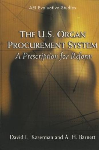 the u.s. organ procurement system,a prescription for reform