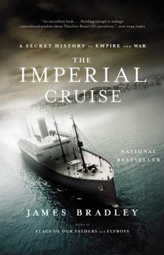 the imperial cruise,a secret history of empire and war (en Inglés)