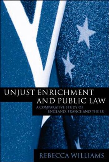 unjust enrichment and public law,a comparative study of england, france and the eu