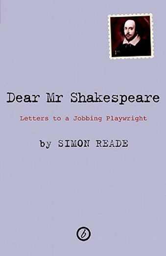 dear mr. shakespeare,letters to a jobbing playwright