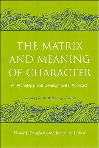 the matrix and meaning of character,an archetypal and developmental approach