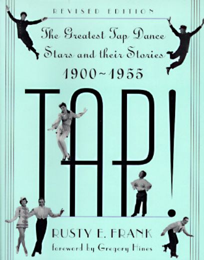 tap,the greatest tap dance stars and their stories, 1900-1955