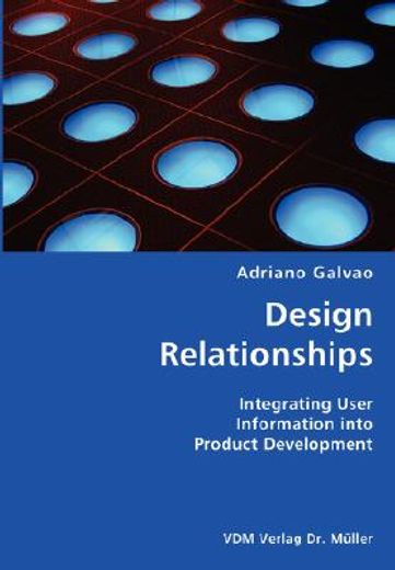 design relationships- integrating user information into product development