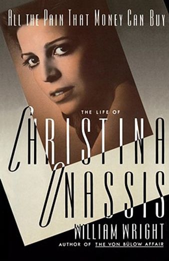 all the pain money can buy,the life of christina onassis (en Inglés)