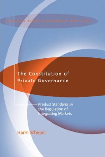 the constitution of private governance,product standards in the regulation of integrating markets