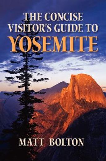 the concise visitor´s guide to yosemite