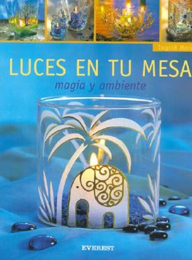 Luces en Tu Mesa: Magia y Ambiente [With Patterns] (in Spanish)