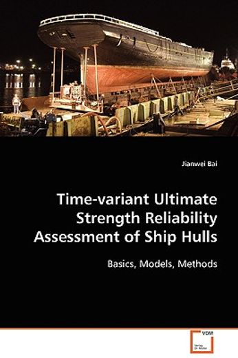 time-variant ultimate strength reliability assessment of ship hulls