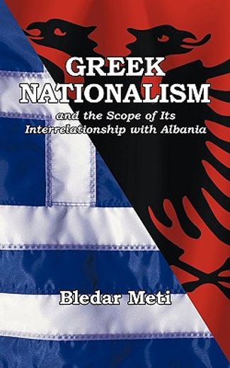 greek nationalism and the scope of its interrelationship with albania (en Inglés)
