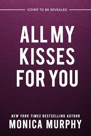 All my Kisses for you (en Inglés)
