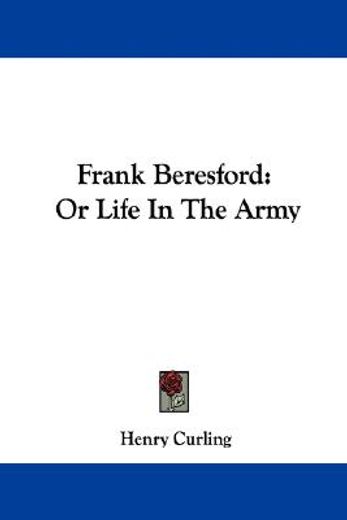 frank beresford: or life in the army