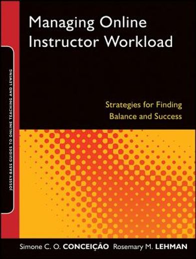 managing online instructor workload,strategies for finding balance and success