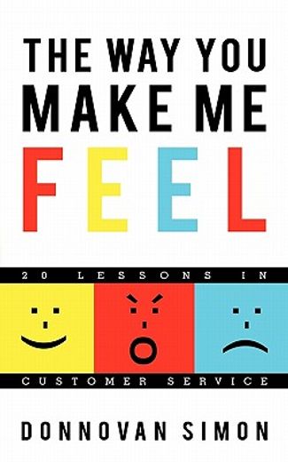 the way you make me feel,20 lessons in customer service (en Inglés)