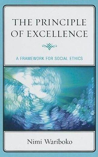 the principle of excellence,a framework for social ethics