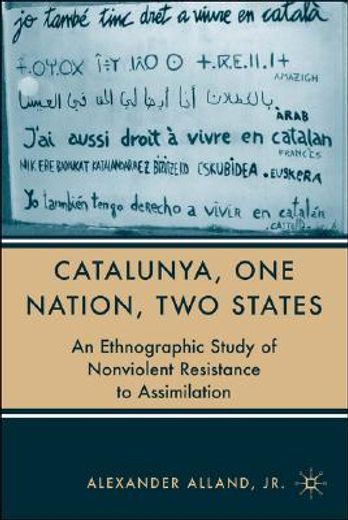 catalunya, one nation, two states,an ethnographical study of nonviolent resistance to assimilation