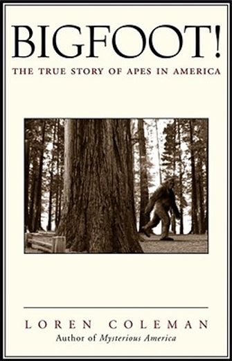 bigfoot!,the true story of apes in america (en Inglés)