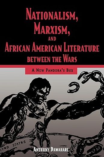 nationalism, marxism, and african american literature between the wars,a new pandora´s box