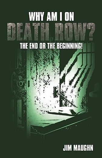 why am i on death row,the end or the beginning!
