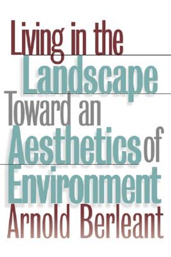 living in the landscape,toward an aesthetics of environment