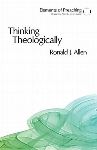 thinking theologically,the preacher as theologian
