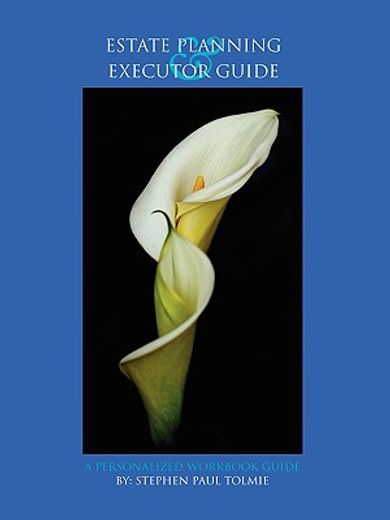 estate planning and executor guide: a personalized workbook guide (en Inglés)