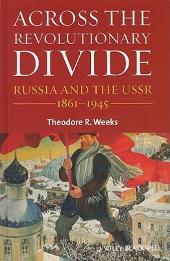 Across the Revolutionary Divide: Russia and the Ussr, 1861-1945 (en Inglés)