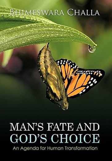 man’s fate and god’s choice,an agenda for human transformation