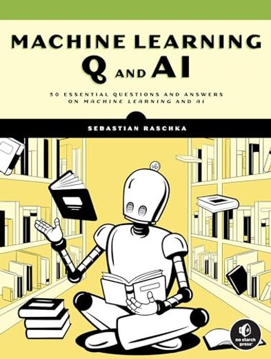 Machine Learning q and ai: 30 Essential Questions and Answers on Machine Learning and ai