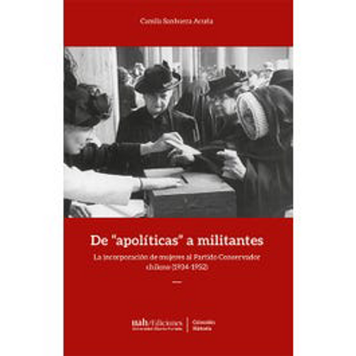 De "apolíticas" a militantes. La incorporación de mujeres al Partido Conservador chileno (1934-1952)