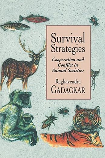 survival strategies,cooperation and conflict in animal societies