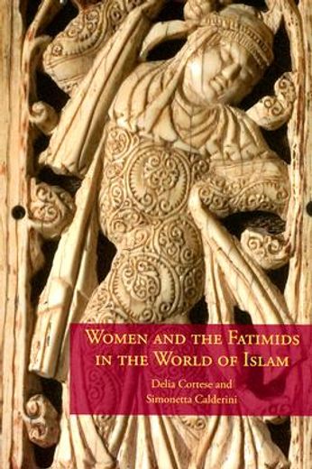 women and the fatimids in the world of islam