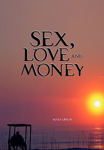 sex, love and money