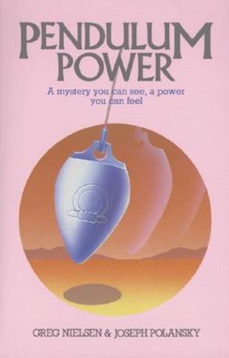 pendulum power,a mystery you can see, a power you can feel (in English)