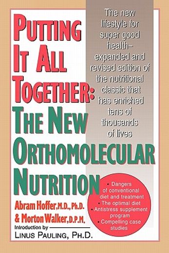 putting it all together,the new orthomolecular nutrition (en Inglés)