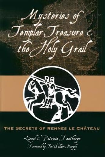 Mysteries of Templar Treasure & the Holy Grail: The Secrets of Rennes Le Chateau (en Inglés)