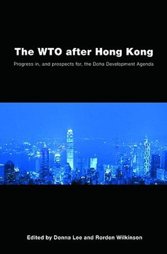 the wto after hong kong,progress in, and prospects for, the doha development agenda