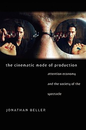 the cinematic mode of production,attention economy and the society of the spectacle