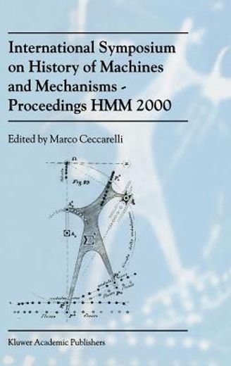 international symposium on history of machines and mechanismsproceedings hmm 2000