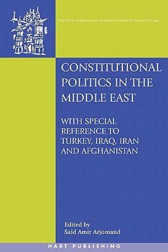 constitutional politics in the middle east,with special reference to turkey, iraq, iran and afghanistan