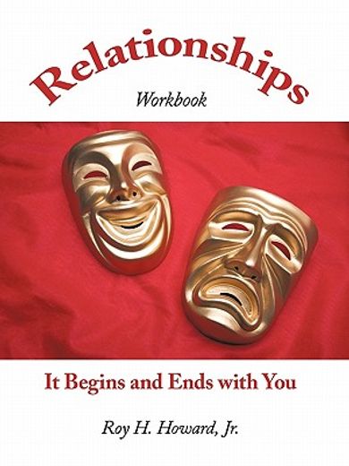 relationships-it begins and ends with you,relationships workbook (en Inglés)