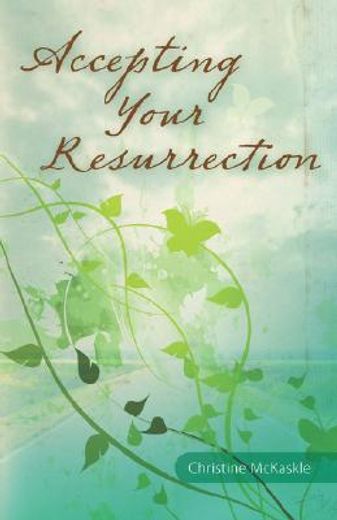 accepting your resurrection: reclaiming