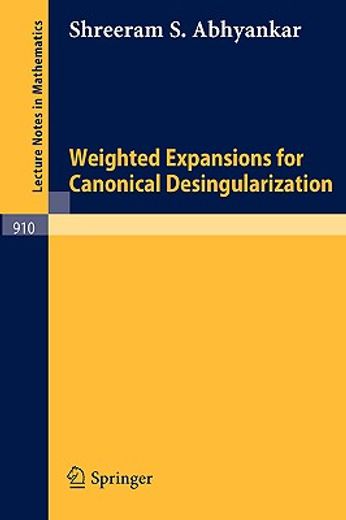 weighted expansions for canonical desingularization