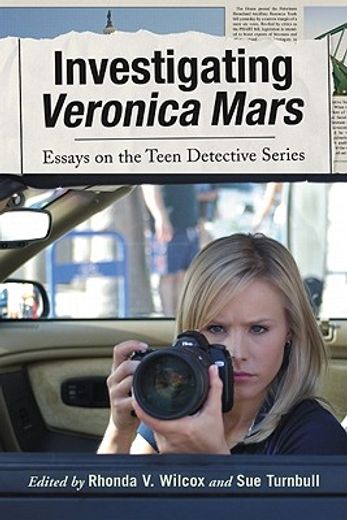 investigating veronica mars,essays on the teen detective series