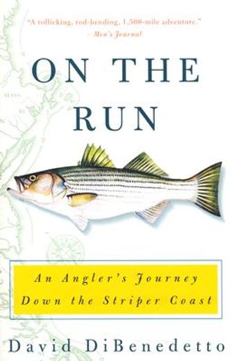 on the run,an angler´s journey down the striper coast