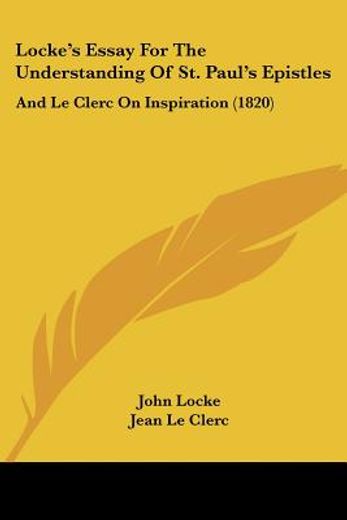 locke´s essay for the understanding of st. paul´s epistles,and le clerc on inspiration